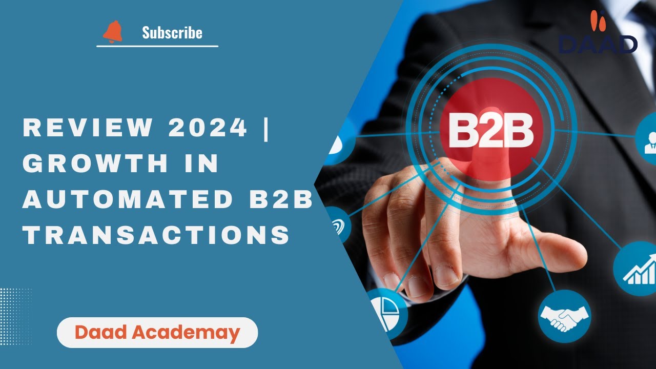 Review 2024 | | Growth in Automated B2B Transactions | Video 19 | 