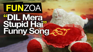 Dil Mera Stupid Hai Funzoa Mimi Teddy Love Song | My Heart Is Stupid Song