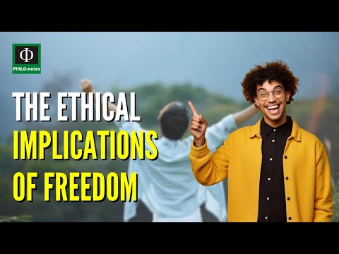 The Ethical Implications of Freedom