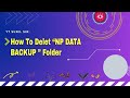 How to delete NP DATA BACKUP folder. NP DATA BACKUP folder ko kaise delet karen.