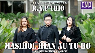 R.A.P Trio - Masihol Hian Au Tu Ho (Lagu Batak terbaru 2022)  