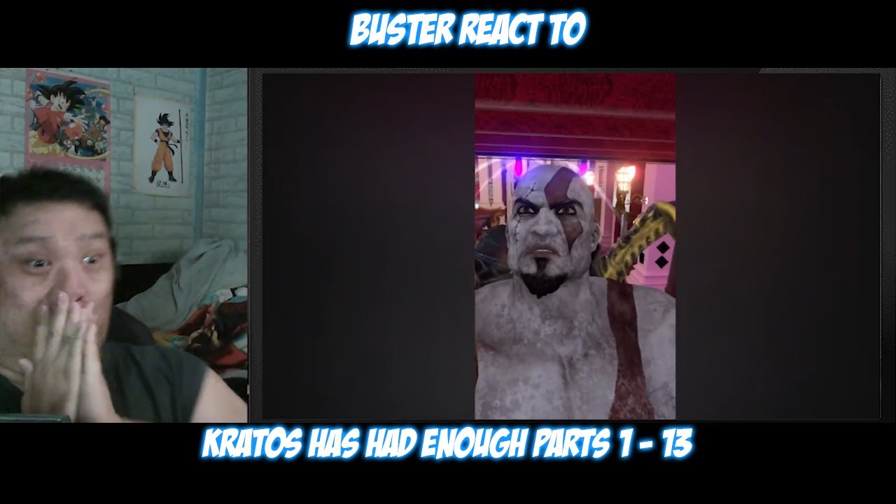 Buster Reaction to @SuperXavier | Kratos Has Had Enough parts 1 - 13