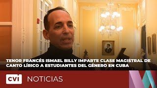 French tenor Ismael Billy gives a master class in opera singing to students of the genre in Cuba