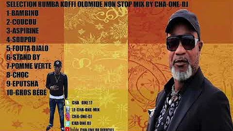 KOFFI OLOMIDE MIX NON STOP  @CHA-ONE-DJ