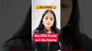 Full 🚨 BIG UPDATE: New UFBU Circular on 5-Day Banking 🔥 Update