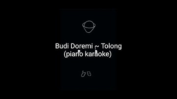 Tolong - Budi Doremi  || (piano karaoke)