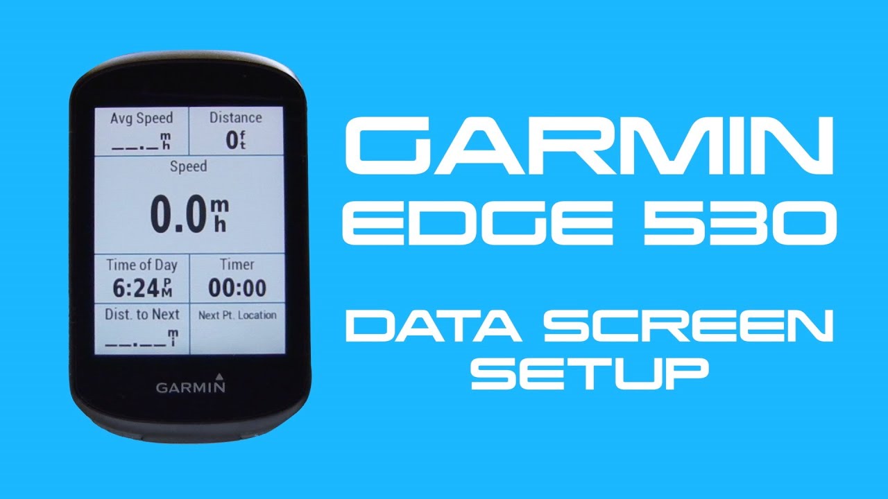 Garmin Edge 530 Data Screen Setup 