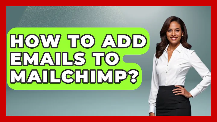 How To Add Emails To Mailchimp? - TheEmailToolbox.com