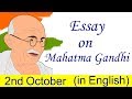 Essay on Mahatma Gandhi in English | Mahatma Gandh Essay in English | Essay on Gandhi Jayanti