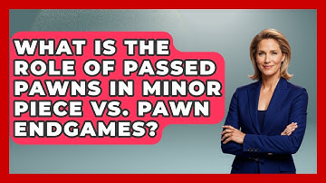 What Is The Role Of Passed Pawns In Minor Piece Vs. Pawn Endgames? - The Chess Codex