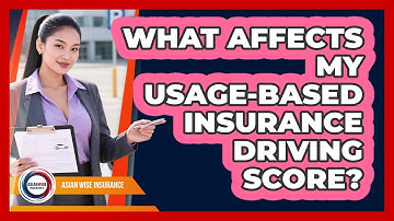 What Affects My Usage-based Insurance Driving Score? - Asian Wise Insurance
