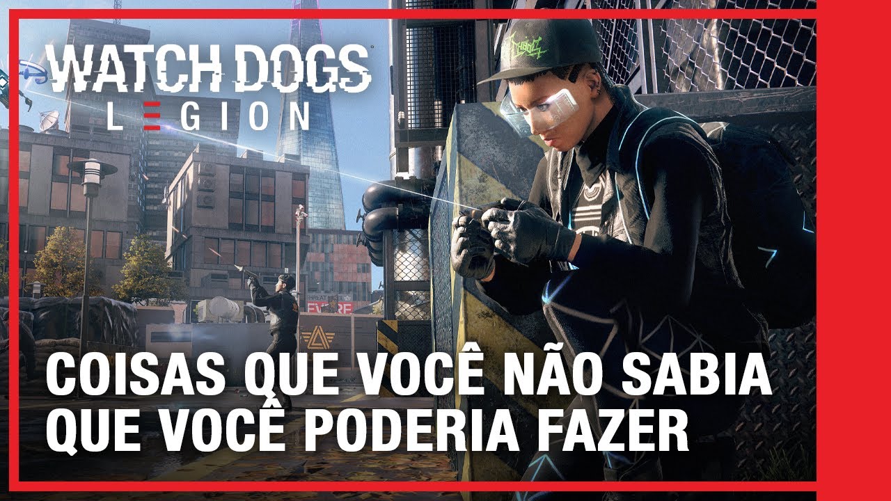 Como jogar Watch Dogs Legion e dicas para mandar bem no game da Ubisoft