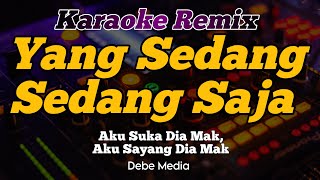 Dj Yang Sedang Sedang Saja Karaoke Remix Slow Viral Tiktok 2021