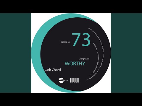 Worthy — Ah Chord