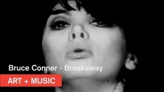 Bruce Conner - BREAKAWAY - Art + Music - MOCAtv