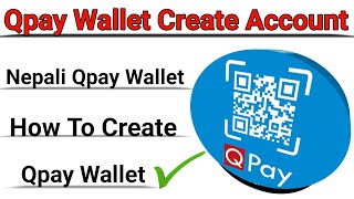 How To Create Qpay Account in Nepal | Qpay Wallet Account Kaise Open Kare | Qpay Wallet Nepal