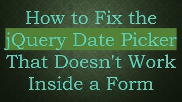 How to Fix the jQuery Date Picker That Doesn