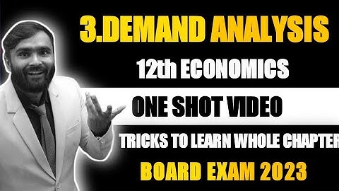 12th Economics|3.DEMAND ANALYSIS|One Shot Video|Board Exam 2023|Pradeep Sir