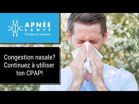 Comment continuer à utiliser votre CPAP lorsque vous avez une congestion nasale