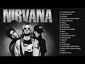 Nirvana - Best Songs of Nirvana - Nirvana Greatest Hits Full Album 2020