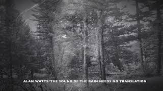 ALAN WATTS - THE SOUND OF THE RAIN NEEDS NO TRANSLATION ★ BEDTIME STORIES FOR ADULTS