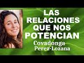 🌟 LAS RELACIONES QUE NOS POTENCIAN 🌟 Covadonga Pérez-Lozana