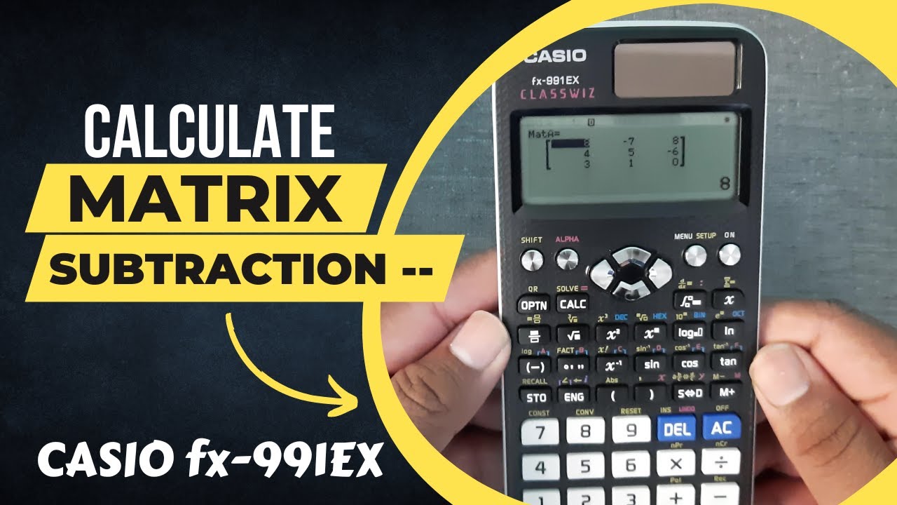 How To Subtract Matrix In Casio Fx 991EX Subtraction Of Matrix In how-to-subtract-matrix-in-casio-fx-991ex-subtraction-of-matrix-in