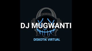 DJ MUGWANTI REMIX FULL BASS