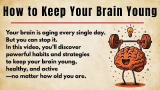 Top 16 Tips to Keep Your Brain Young 🧠 || Graded Reader || Improve Your English Fluency ✅️