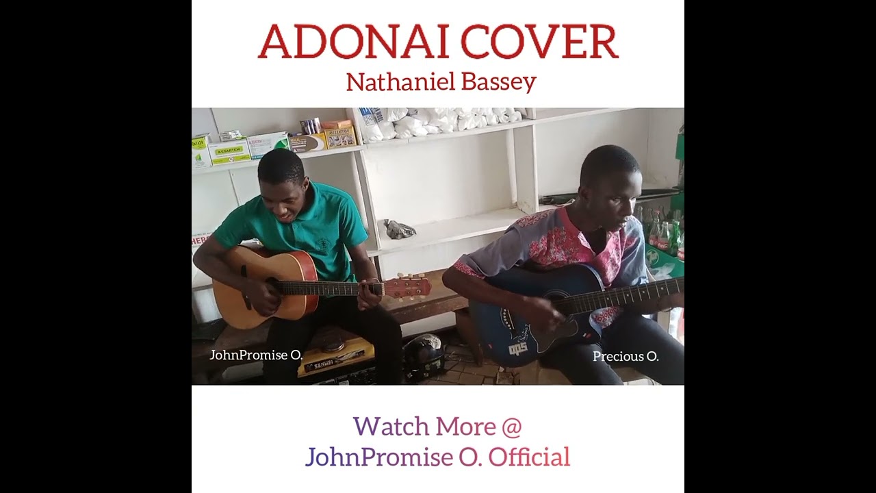 ADONAI By Nathaniel Bassey, Original Guitar Cover by JohnPromise O. & Precious O.