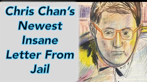 Chris Chan’s Newest Letter From Jail - Chris Cosplays as His Dad? And Thinks He Will Be Home Soon