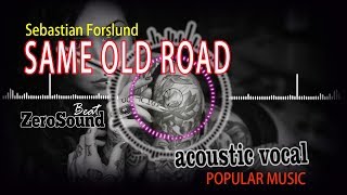 Same Old Road  - Sebastian Forslund - ACOUSTIC
