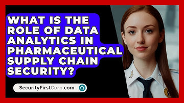 What Is The Role Of Data Analytics In Pharmaceutical Supply Chain Security? - SecurityFirstCorp.com