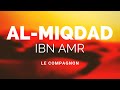 Lhistoire du compagnon al miqdad ibn amr ra