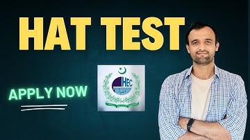 HAT test for HEC scholarships 2024 | A complete Guide | How to Apply Now
