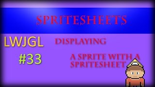 2D Game Development with LWJGL 3: #33: Sprite Sheets Details