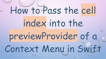 How to Pass the cell index into the previewProvider of a Context Menu in Swift