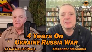 Alexander Mercouris: 4 Years On/Ukraine Russia War /Lt Col Daniel Davis