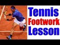 Tennis Footwork - Top 3 Mistakes and How To Correct Them