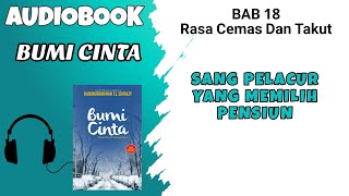 'Bumi Cinta' Bab 18: Rasa Cemas dan Takut. Audiobook Novel Karya Habiburrahman El Shirazy