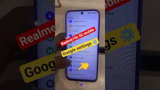 Realme 15x 5G google setting ⚙️// Google settings ⚙️// realme15x 5G 🔥// setting ⚙️// #realme #tech