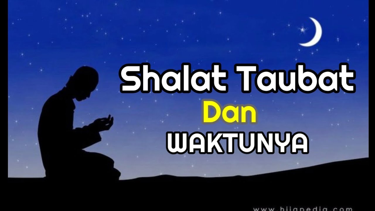 SHOLAT TAUBAT | WAKTU SHOLAT TAUBAT DAN FADILAHNYA ...