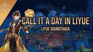 Call It a Day in Liyue | Genshin Impact Liyue Soundtrack