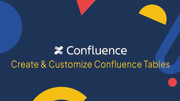 Confluence Tutorial: How to Create & Customize your Confluence Tables