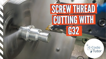 How to Cut Screw Threads on a CNC Lathe Using G32