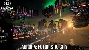 Aurora: Futuristic City - Unreal Engine 5 Showcase