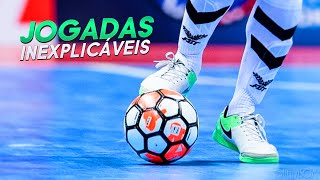 Jogadas Que Nem a Ciência Consegue Explicar | Futsal