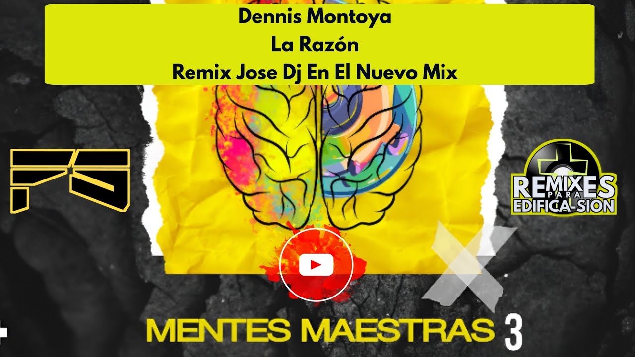 11 - Dennis Montoya - La Razón - Remix Jose Dj En El Nuevo Mix - Mentes ...