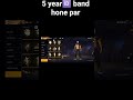 #freefirelovers 5year id band#😭😭😭😭 support please