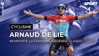 Arnaud De Lie remporte sa deuxième Famenne-Ardenne Classic